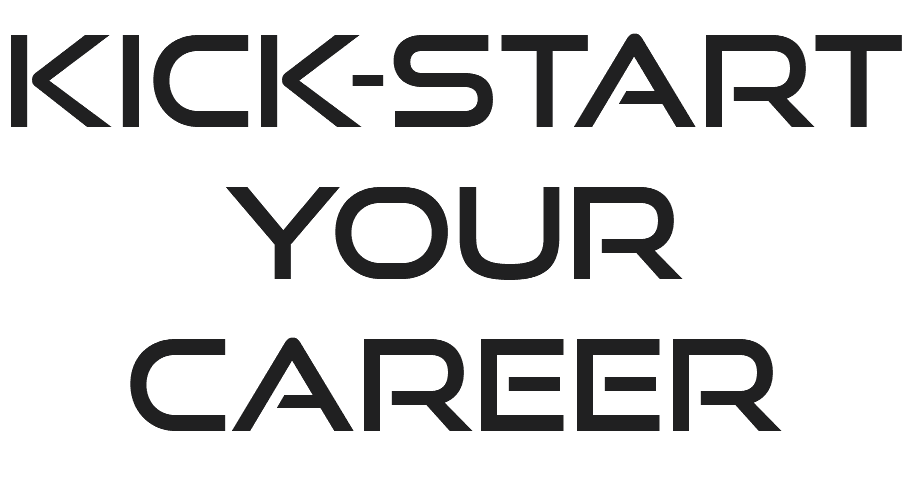 KICK-START YOUR CAREER